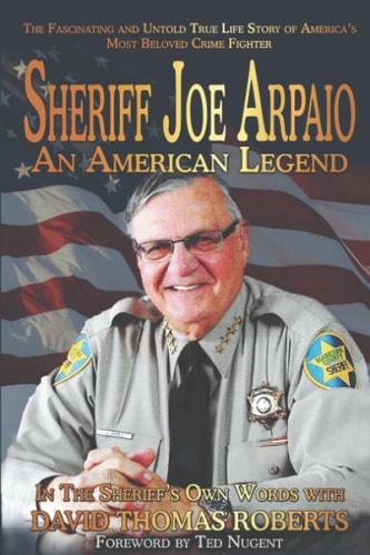 Sheriff Joe Arpaio An American Legend