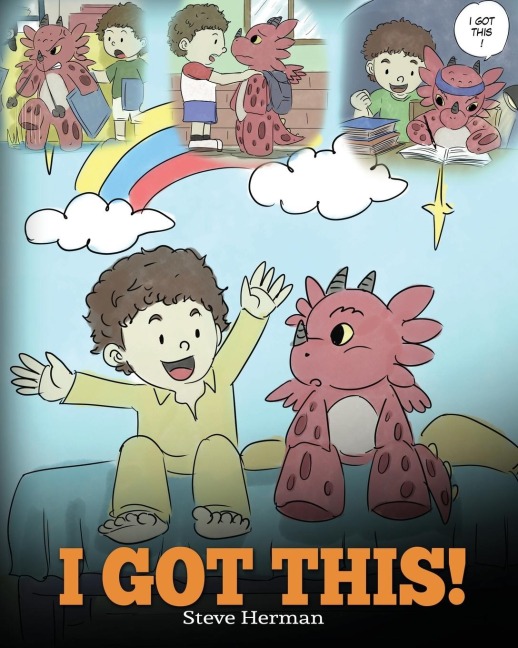 I Got This!: A Dragon Book To Teach Kids That They Can Handle Everything.  A Cute Children Story to Give Children Confidence in Handling Difficult Situations.