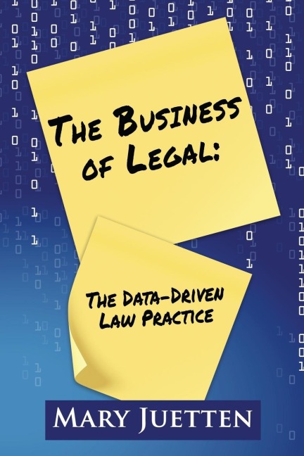 The Business of Legal: The Data-Driven Law Practice