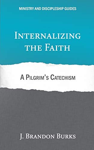 Internalizing the Faith A Pilgrim's Catechism