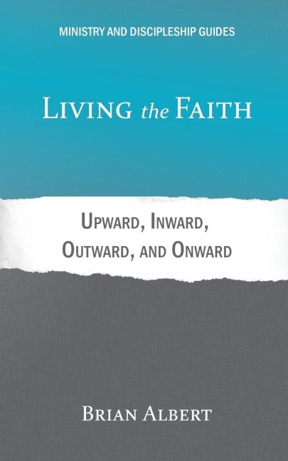 Living the Faith: Upward, Inward, Outward, and Onward