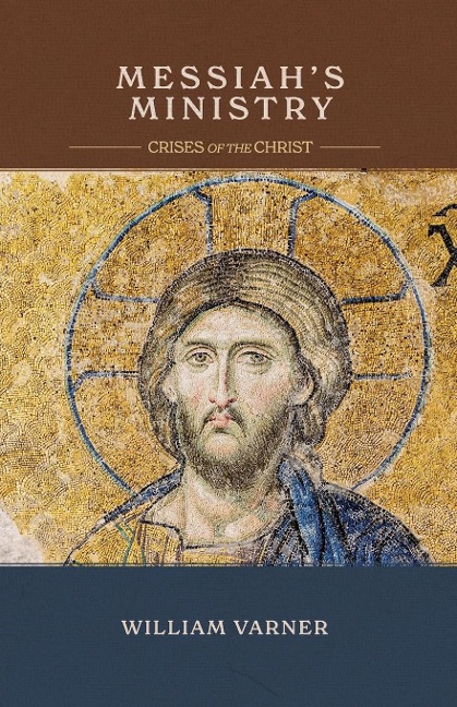 Messiahs Ministry: Crises of the Christ