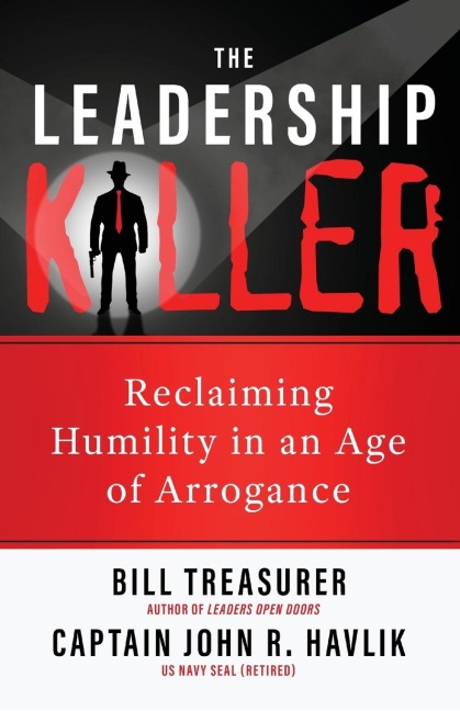 The Leadership Killer: Reclaiming Humility in an Age of Arrogance