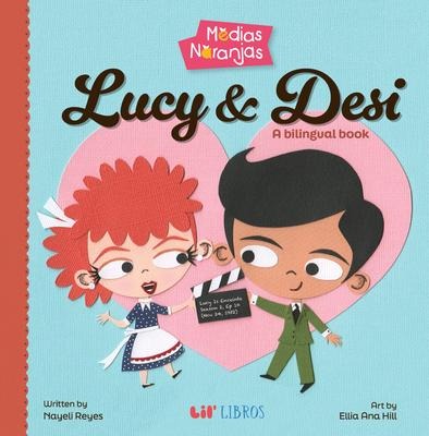 Medias Naranjas: Lucy & Desi (Bilingual: English/Spanish): A Bilingual Book