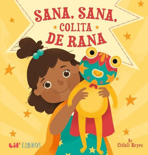 Sana, Sana, Colita de Rana (Bilingual: English/Spanish)