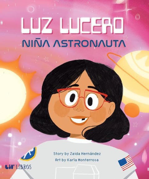 Luz Lucero, Niña Astronauta (Bilingual: English/Spanish)
