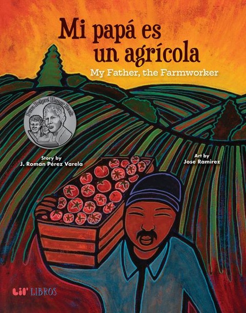 Mi Papá Es Un Agrí-Cola / My Father, the Farm Worker (Bilingual: English/Spanish)