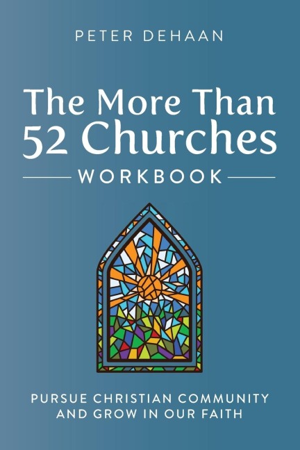 The More Than 52 Churches Workbook: Pursue Christian Community and Grow in Our Faith