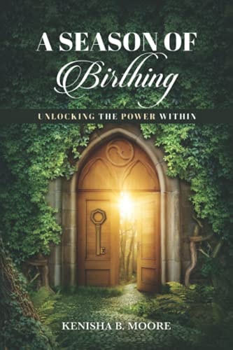 A Season of Birthing Unlocking The Power Within