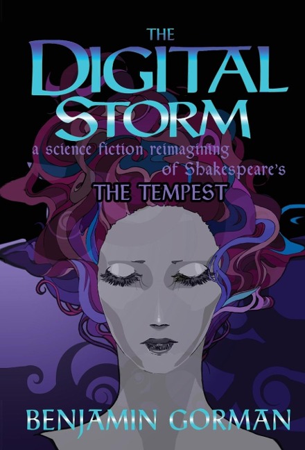 The Digital Storm: A Science Fiction Reimagining Of William Shakespeares The Tempest