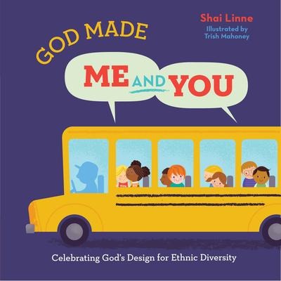 God Made Me and You: Celebrating Gods Design for Ethnic Diversity