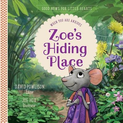 Zoes Hiding Place: When You Are Anxious