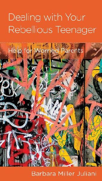 Dealing with Your Rebellious Teenager: Help for Worried Parents