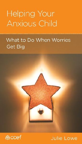 Helping Your Anxious Child: What to Do When Worries Get Big