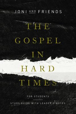 The Gospel in Hard Times for Students: Study Guide with Leaders Notes