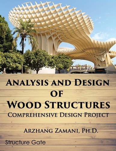 Analysis and Design of Wood Structures Comprehensive Design Project