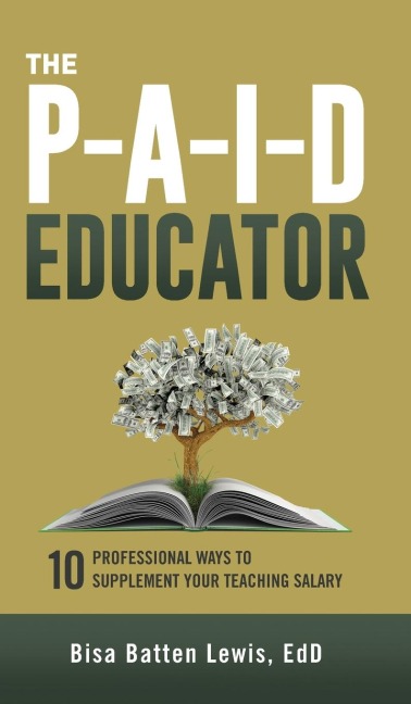 The PAID Educator: 10 Professional Ways to Supplement Your Teaching Salary