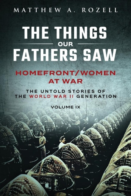 Homefront/Women at War: The Things Our Fathers Saw-Volume IX