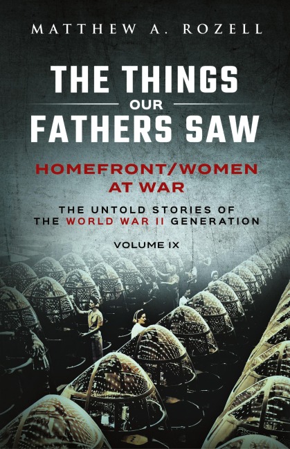 Homefront/Women at War: The Things Our Fathers Saw-Volume IX