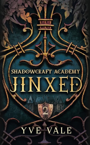 Shadowcraft Academy: Jinxed A Dark Academy Paranormal Romance