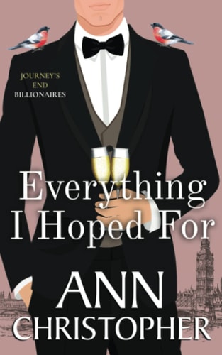 Everything I Hoped For A Journey's End Billionaire Romance