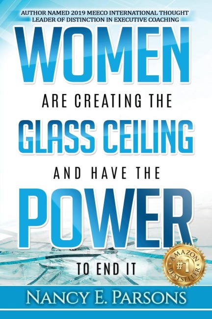 Women Are Creating the Glass Ceiling and Have the Power to End It