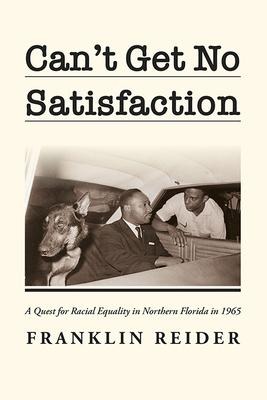 Cant Get No Satisfaction: A Quest for Racial Equality in Northern Florida in 1965