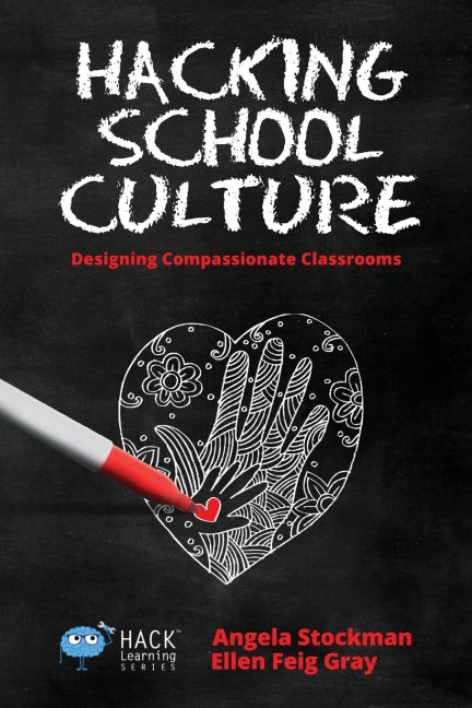 Hacking School Culture: Designing Compassionate Classrooms