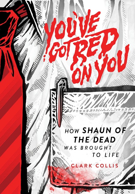 Youve Got Red on You: How Shaun of the Dead Was Brought to Life