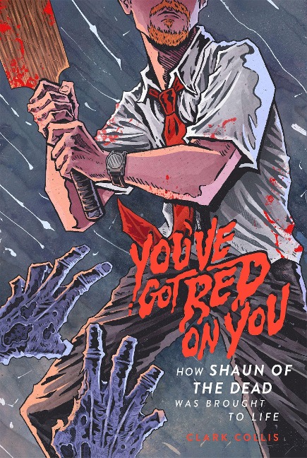 Youve Got Red on You: How Shaun of the Dead Was Brought to Life