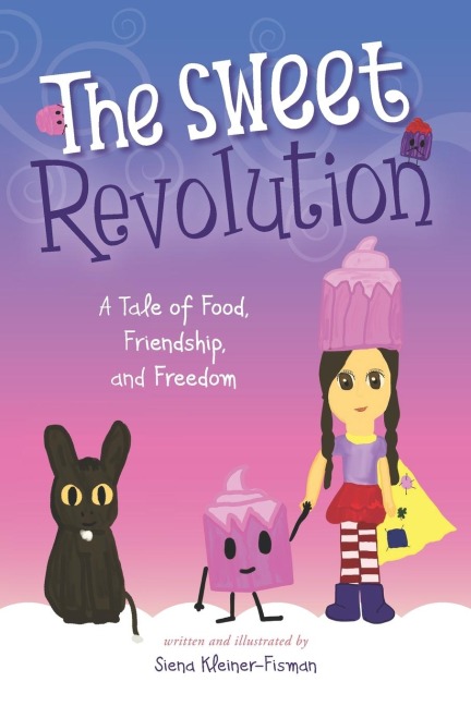 The Sweet Revolution: A Tale of Food, Friendship, and Freedom