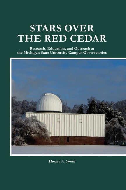 Stars Over the Red Cedar: Research, Education and Outreach at the Michigan State University Campus Observatories