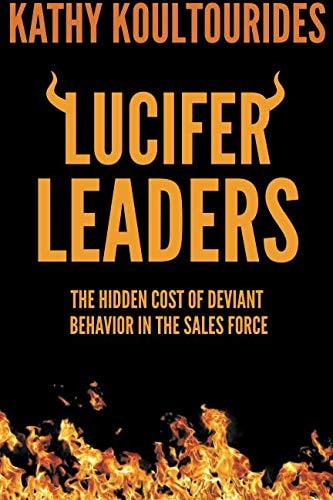 Lucifer Leaders The Hidden Cost of Deviant Behavior in the Sales Force