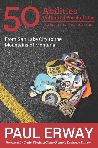 50 Abilities, Unlimited Possibilities -- Racing to the Final Finish Line From Salt Lake City to the Mountains of Montana