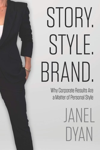 Story. Style. Brand Why Corporate Results Are a Matter of Personal Style