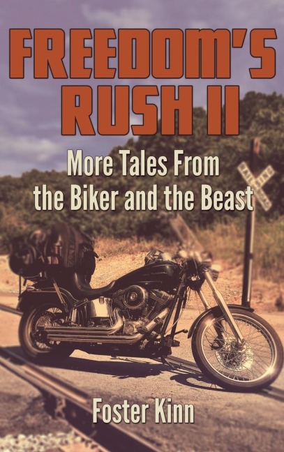 Freedoms Rush II: More Tales from the Biker and the Beast