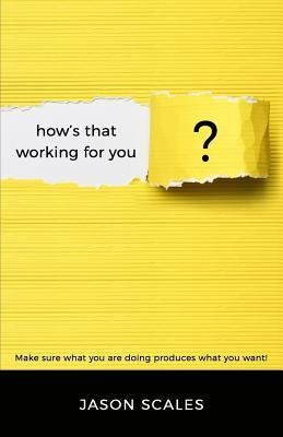 Hows That Working For You?
