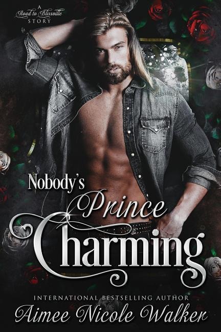 Nobodys Prince Charming (Road to Blissville, #3)