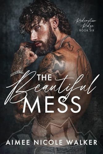 The Beautiful Mess (Redemption Ridge Book Six)