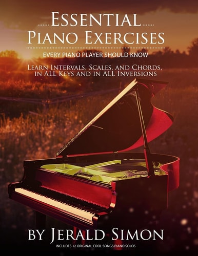 Essential Piano Exercises Every Piano Player Should Know Learn Intervals, Pentascales, Tetrachords, Scales (major and Minor), Chords (triads, Sus, Aug., Dim., 6th, 7th), Chord Progressions, and FUN, COOL Piano Exercises in All Key Signatures