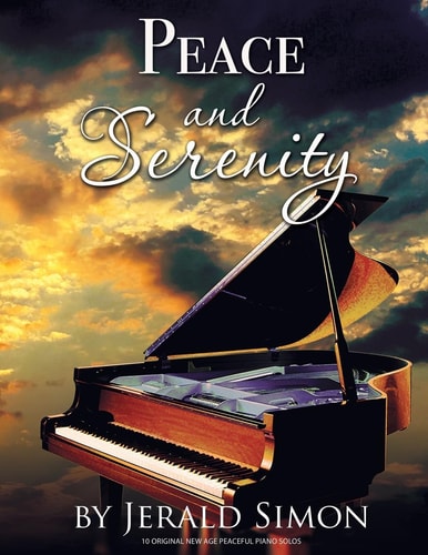 Peace and Serenity 10 Peaceful Original New Age Piano Solos