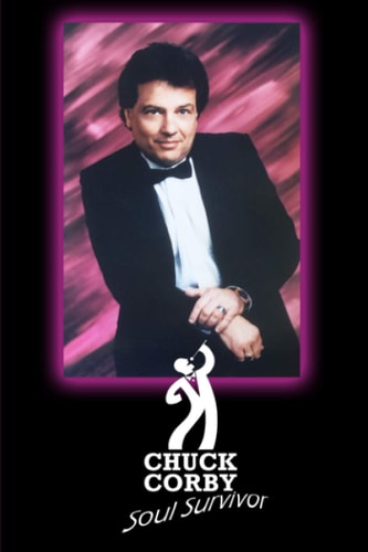 Soul Survivor An Autobiography of Chuck Corby/Chuck Ciorra