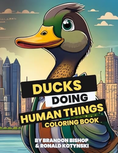 Ducks Doing Human Things Coloring Book