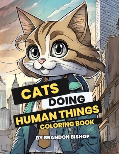 Cats Doing Human Things Coloring Book