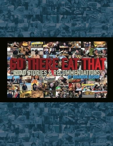 Go There Eat That Road Stories & Recommendations