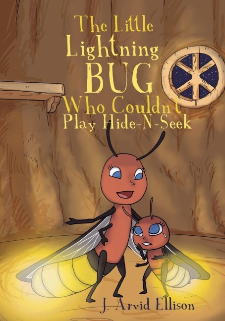 The Little Lightning Bug Who Couldnt Play Hide-N-Seek