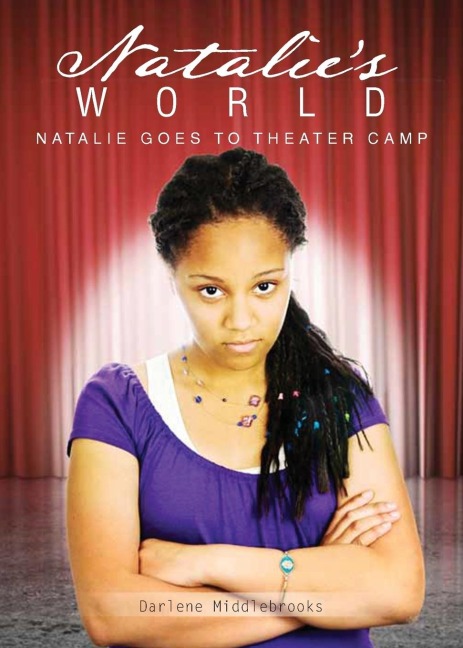 Natalies World: Natalie Goes to Theater Camp - Book 1