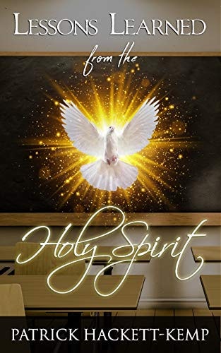 Lessons Learned From The Holy Spirit My Walk with the Holy Spirit and what I Learned Along the Way.