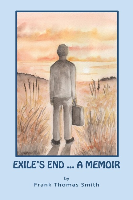 Exiles End: A Memoir