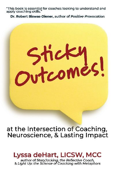 Sticky Outcomes: at the Intersection of Coaching, Neuroscience, and Lasting Change